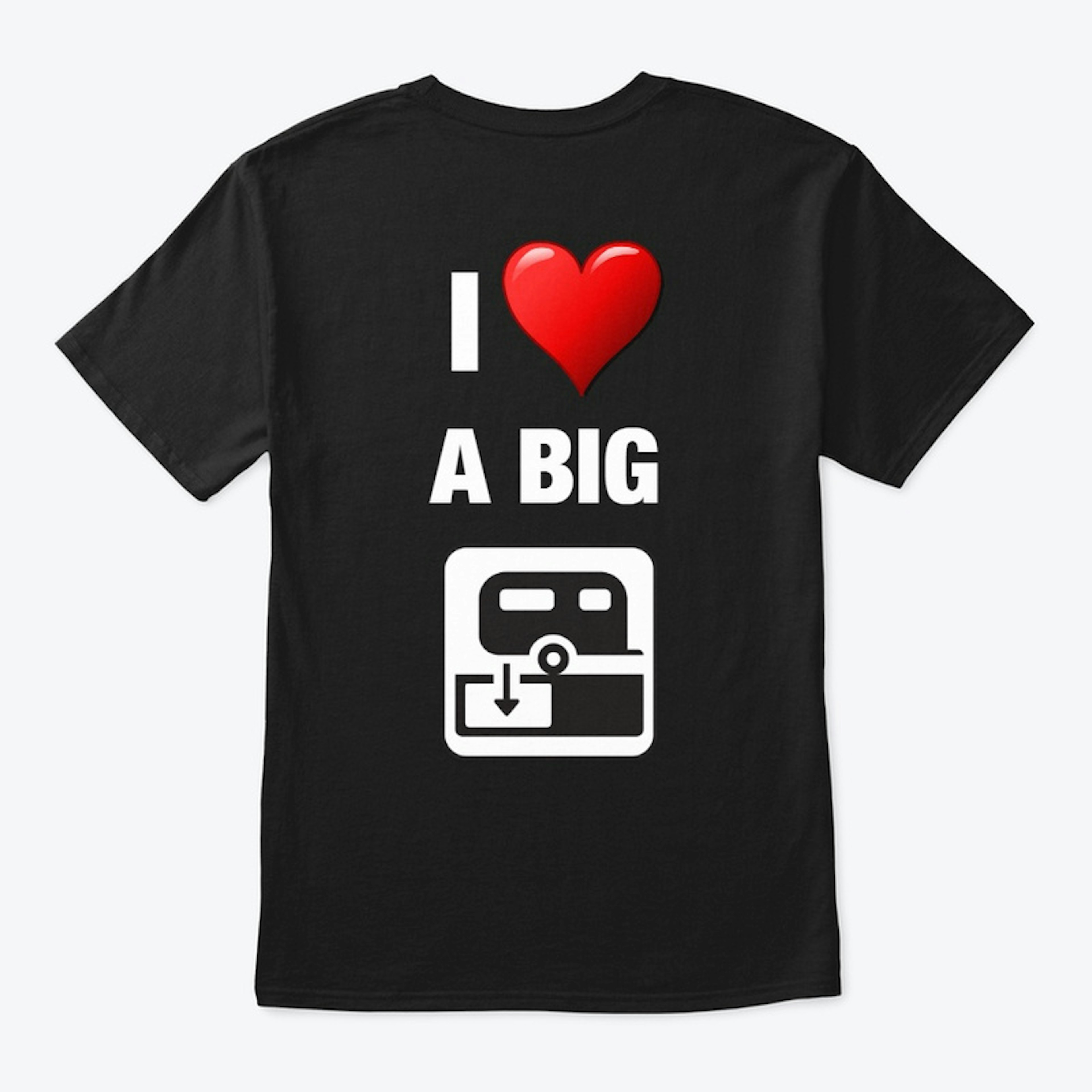 "I Love a Big Dump" RV camping logo Tee