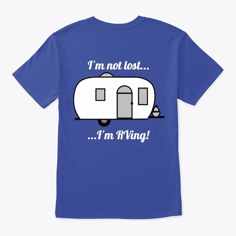 "I'm not lost, I'm RVing!" logo t-shirt